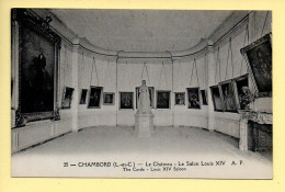 41. CHAMBORD – Le Château / Le Salon Louis XlV (voir Scan Recto/verso) - Chambord