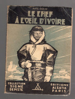 LE CHEF A L'OEIL D'IVOIRE AIME ROCHE SIGNE DE PISTE ALSATIA 1945 - Altri & Non Classificati