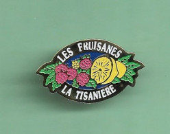 Pin's *** LES FRUISANES - LA TISANIERE *** WW04 (21-1) - Levensmiddelen