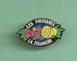 Pin's *** LES FRUISANES - LA TISANIERE *** WW04 (21-1) - Lebensmittel