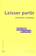 Laisser Partir - Euthanasie L'exception - Autres & Non Classés