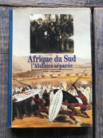 Paul Coquerel Afrique Du Sud L'histoire Séparée - Mandela Trekboers Shaka Zoulou Blood River Armée Du Veld Afrikaner ANC - History