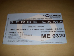 TICKET D'ENTREE Serge LAMA A L'OLYMPIA 27 Mars 2002 - Toegangskaarten