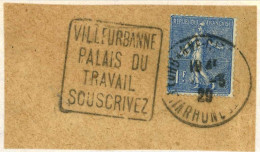 VILLEURBANNE CITE LAFAYETTE RHONE 1929 : Daguin : PALAIS DU TRAVAIL SOUSCRIVEZ  - Fragment - - Mechanical Postmarks (Advertisement)