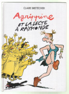 Brétecher. Agrippine Et La Secte à Raymonde. 2001 - Brétecher