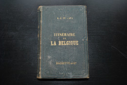 DU PAYS Itinéraire Descriptif Historique Artistique Et Industriel De La Belgique Guide Joanne 1863 Chemin De Fer + CARTE - Belgien