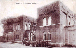 TOURNAI -  La Caserne D'infanterie ( Animée )  - Tournai