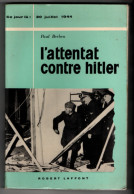 Paul Berden , L'attentat Contre Hitler , Ce - Jour Là , Robert Laffont ( 1962 ) - Guerre 1939-45