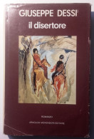 1974 NARRATIVA SARDEGNA MONDADORI DESSÌ GIUSEPPE IL DISERTORE Milano, Mondadori 1974 - PRIMA EDIZIONE - Livres Anciens