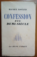 C1 Maurice ROSTAND Confession D Un Demi Siecle 1948 GAY Port Inclus France - Biografía