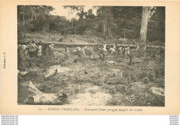 CONGO FRANCAIS TRANSPORT D'UNE PIROGUE JUSQU'A LA RIVIERE  COLLECTION J.F. - Congo Français