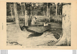 CONGO FRANCAIS CONSTRUCTION D'UNE PIROGUE  COLLECTION J.F. - Congo Français