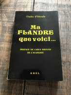 Charles D'YDEWALLE Ma Flandre Que Voici... Régionalisme Carlo Bronne Biographie Journalisme Journaliste Politique - Belgio