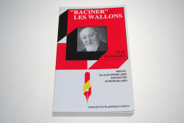 Micheline LIBON Elie BAUSSART Raciner Les Wallons Collection Ecrits Politiques N°6 Dédicace Régionalisme Terre Wallonne - Belgio