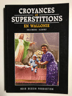 DELAIRESSE ELSDORF Croyances Et Superstitions En Wallonie Régionalisme Folklore Culte Prières Saint Coutumes Diable Mort - Belgio