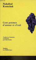 Cent Poèmes D'amour Et D'exil - Collection Orphée N°88. - Koutchak Nahabed - 1991 - Otros & Sin Clasificación