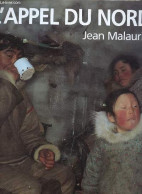 L'appel Du Nord - Une Ethnophotographie Des Inuit Du Groenland à La Sibérie : 1950-2000. - Malaurie Jean - 2001 - Storia