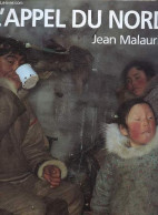 L'appel Du Nord - Une Ethnophotographie Des Inuit Du Groenland à La Sibérie : 1950-2000. - Malaurie Jean - 2001 - Historia