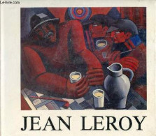 Jean Leroy 1896-1939 - Collection Nos Artistes N°1. - Gadenne Norbert - 1985 - Art