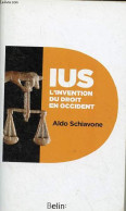 IUS L'invention Du Droit En Occident. - Schiavone Aldo - 2008 - Derecho