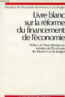 Livre Blanc Sur La Réforme Du Financement De L'économie. - Ministère De L'Economie Des Finances Et Du Budget - 1986 - Economie