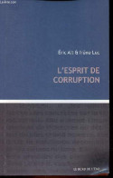 L'esprit De Corruption. - Alt Eric & Luc Irène - 2012 - Politik