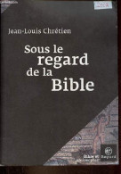 Sous Le Regard De La Bible. - Chrétien Jean-Louis - 2008 - Religión