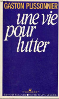 Une Vie Pour Lutter - Entretiens Avec Danielle Bleitrach - Collection Notre Temps/mémoire. - Plissonnier Gaston - 1984 - Política