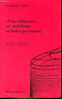 Voie Chilienne Au Socialisme Et Luttes Paysannes - Approche Théorique Et Pratique D'une Transition Capitaliste Non Révol - Historia