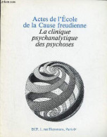 Actes De L'Ecole De La Cause Freudienne - La Clinique Psychanalytique Des Psychoses. - Collectif - 1984 - Psicología/Filosofía