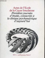 Actes De L'Ecole De La Cause Freudienne - Premières Journées D'études, Consacrées à La Clinique Psychanalytique D'aujour - Psychologie/Philosophie