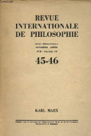 Revue Internationale De Philosophie N°45-46 12e Année 1958 Fascicule 3-4 - Karl Marx - Marx As A Philosopher, Herbert La - Autre Magazines