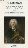 Des Tropes Ou Des Différents Sens, Figure Et Vingt Autres Articles De L'encyclopédie, Suivis De L'abrégé Des Tropes De L - Psicología/Filosofía