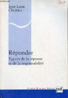 Répondre Figures De La Réponse Et De La Responsabilité - Collection " Chaire Etienne Gilson ". - Chrétien Jean-Louis - 2 - Psychology/Philosophy