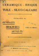 Céramique - Brique - Tuile - Silico-calcaire - Catalogue Des Ouvrages Brochures Articles Parus En France. - Collectif - - Autres & Non Classés