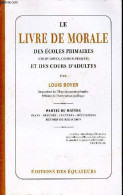 Le Livre De Morale Des Ecoles Primaires (Cours Moyen,Cours Supérieur) Et Des Cours D'Adultes - Partie Du Maître Plans- R - Non Classés