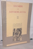 Les Cahiers De Saint-michel De Cuxa XXIV Aux Sources De L'art Roman Convergences Permanences Mutations - Unclassified