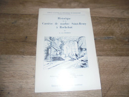 HISTORIQUE DE LA CARRIERE DE MARBRE SAINT REMY à ROCHEFORT A Van Iterson Régionalisme Carrières Pierres Industrie Pierre - Bélgica