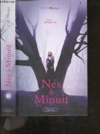 Nes A Minuit - Tome 1 : Attirances - C. C. Hunter- ROUMY Marianne (traduction) - 2011 - Autres & Non Classés