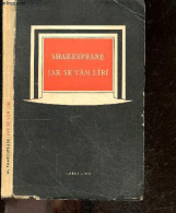 JAK SE VAM LIBI - KOMEDIE - Comme Il Vous Plaira - SHAKESPEARE WILLIAM  -E.A. SAUDEK - 0 - Kultur