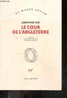 Le Coeur De L'angleterre - Roman - Collection Du Monde Entier - Coe Jonathan - JOSEE KAMOUN (traduction) - 2019 - Andere & Zonder Classificatie