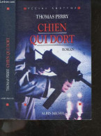 Chien Qui Dort - Roman, Special Suspense - Perry Thomas, Gallaud Jean Francois (trad.) - 1999 - Autres & Non Classés