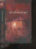 Le Silence Du Mal - Roman - In Silence - Erica Spindler - Napias Jean Christophe (trad.) - 2011 - Sonstige & Ohne Zuordnung