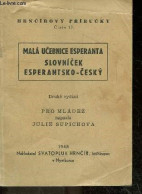 Mala Ucebnice Esperanta Slovnicek Esperantsko Cesky - Druhe Vydani Pro Mladez Napsala Julie Supichova - Hrncirovy Priruc - Dictionaries