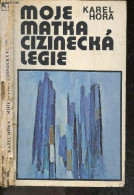 Moje Matka Cizinecka Legie - KAREL HORA - 1977 - Cultura