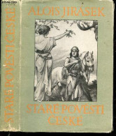 Stare Povesti Ceske - Vieilles Légendes De La République Tchèque - Alois Jirasek - Venceslav Cerny - 1957 - Culture