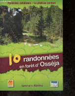 10 Randonnées En Foret D'Osseja - Pyrenees Catalanes - Le Plateau Cerdan - Refuge De Nahuja- Panorama De La Popy- Le Che - Midi-Pyrénées