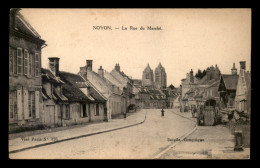 60 - NOYON - LA RUE DU MARCHE - Noyon