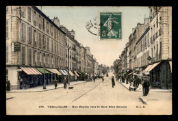 78 - VERSAILLES-  RUE ROYALE VERS LA GARE RIVE GAUCHE - CARTE COLORISEE - Versailles