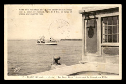 33 - BLAYE - LE BAC LES DEUX RIVES TRAVERSANT LA GIRONDE AU MEDOC - Blaye